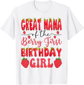 Great Nana Of The Berry First Birthday Girl Strawberry Lover T-Shirt