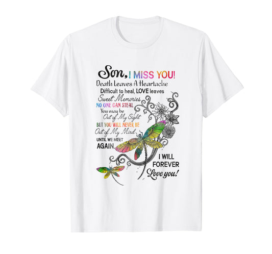 Son I Miss You Death Leaves A Heartache Love Leaves Memories T-Shirt