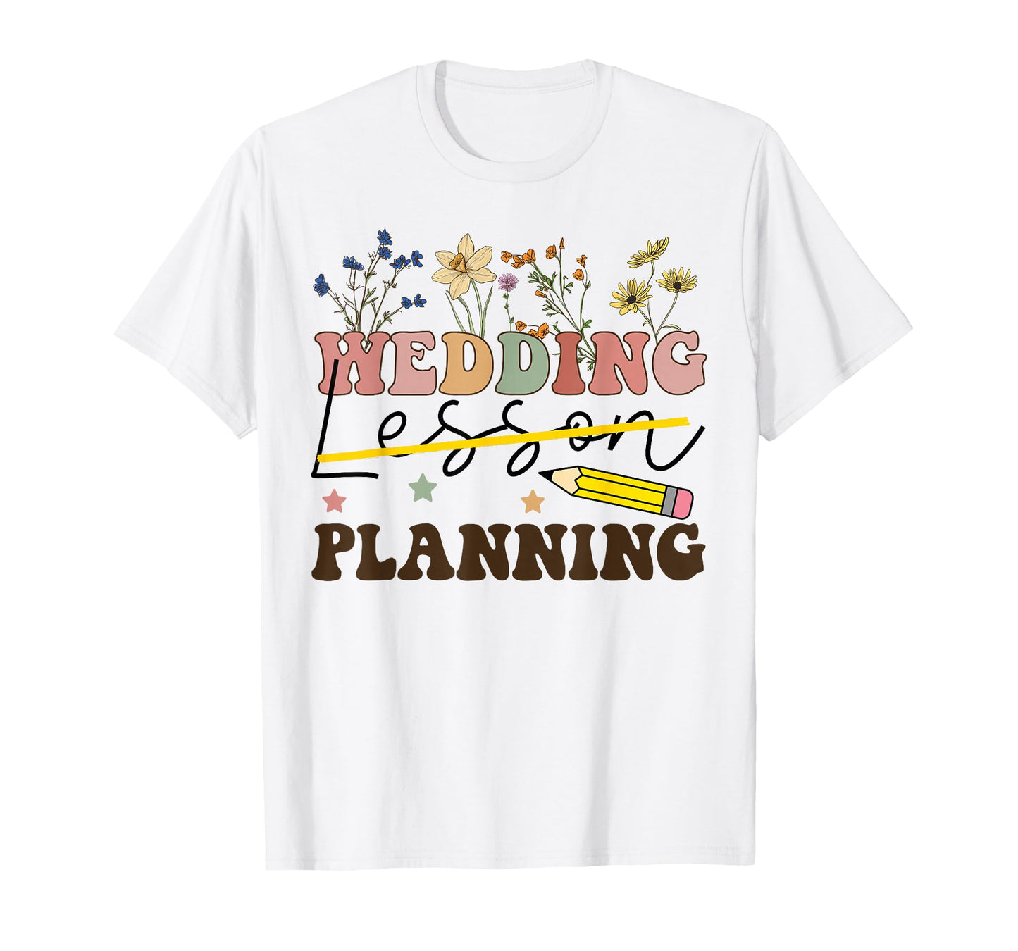 Wedding Planning Not Lesson Funny Engaged Teacher Engagement T-Shirt