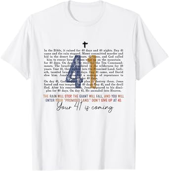 Your 41 Is Coming Religious Bible Verse Faith-Based Jesus T-Shirt