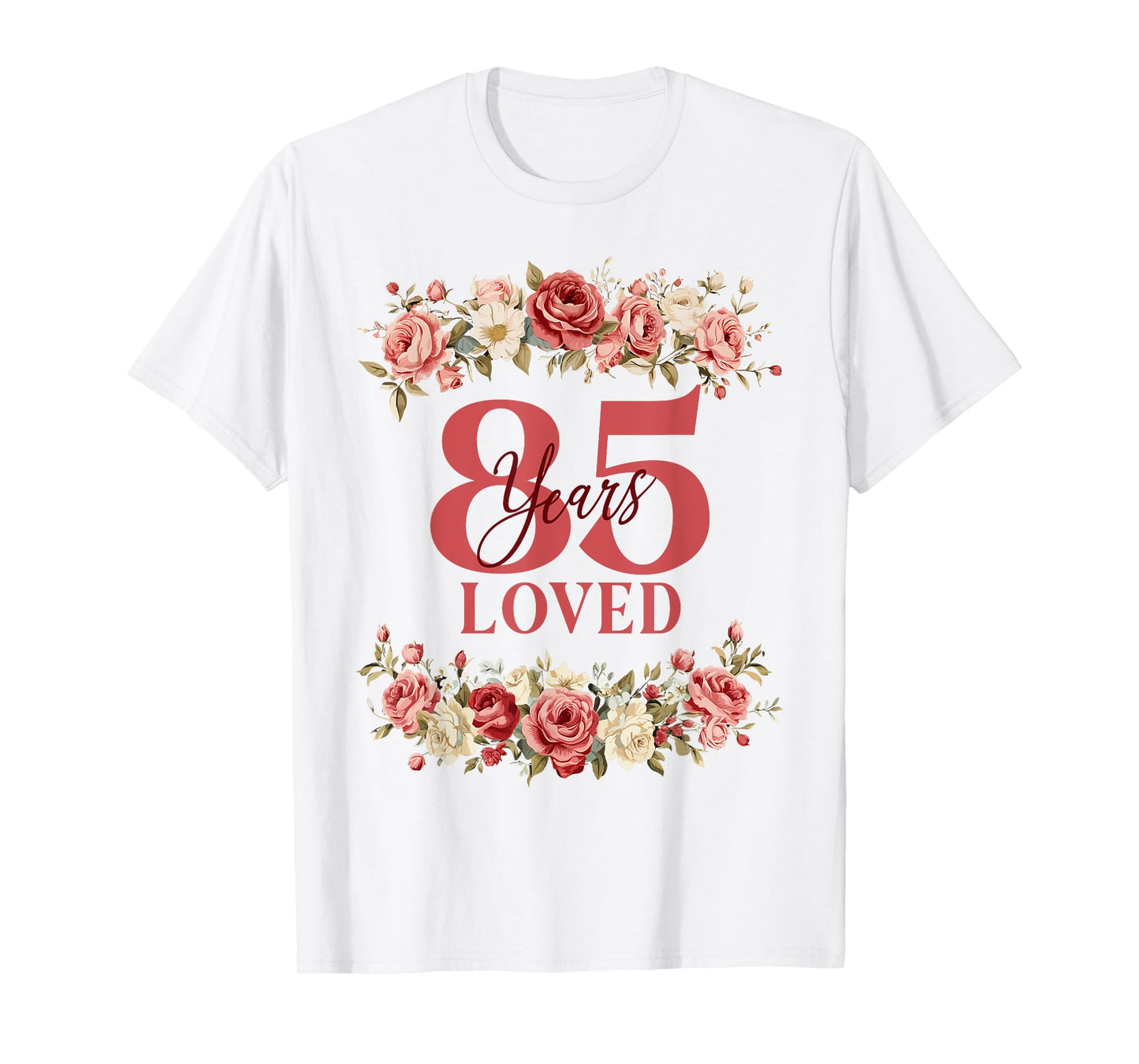 85 Years Loved 85th Birthday Floral 85 Years Old Women T-Shirt