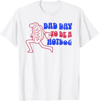 Bad Day to Be a Hotdog Funny Summer Food pun BBQ Silly Humor T-Shirt