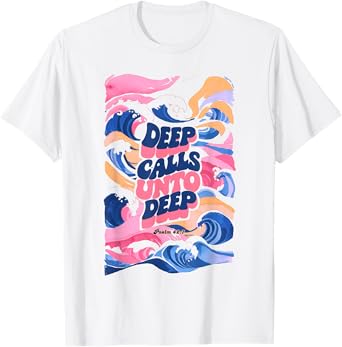 Christians Deep Calls Unto Deep Bible Verse Faith Gift T-Shirt