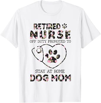 Retired Nurse Off Duty Promoted To Stay At Home Floral Paw T-Shirt