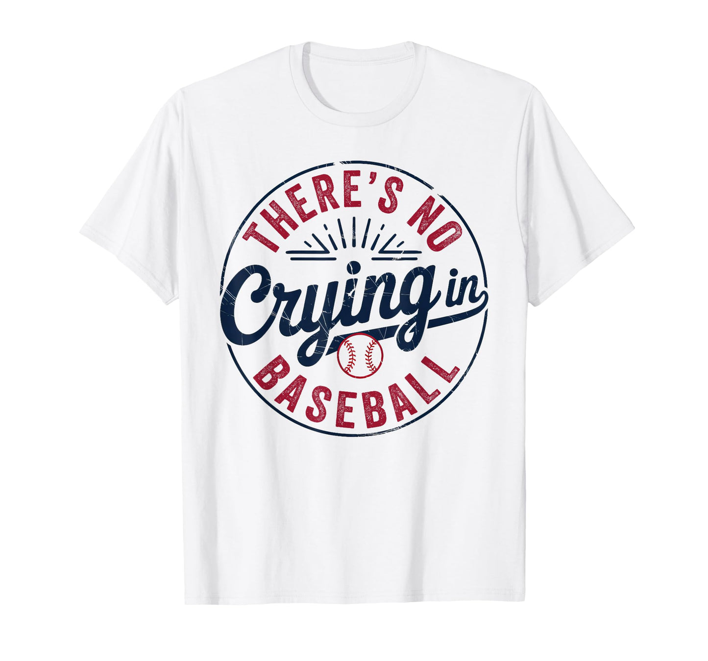 There Is No Crying In Baseball Funny Game Day Baseball Mom T-Shirt