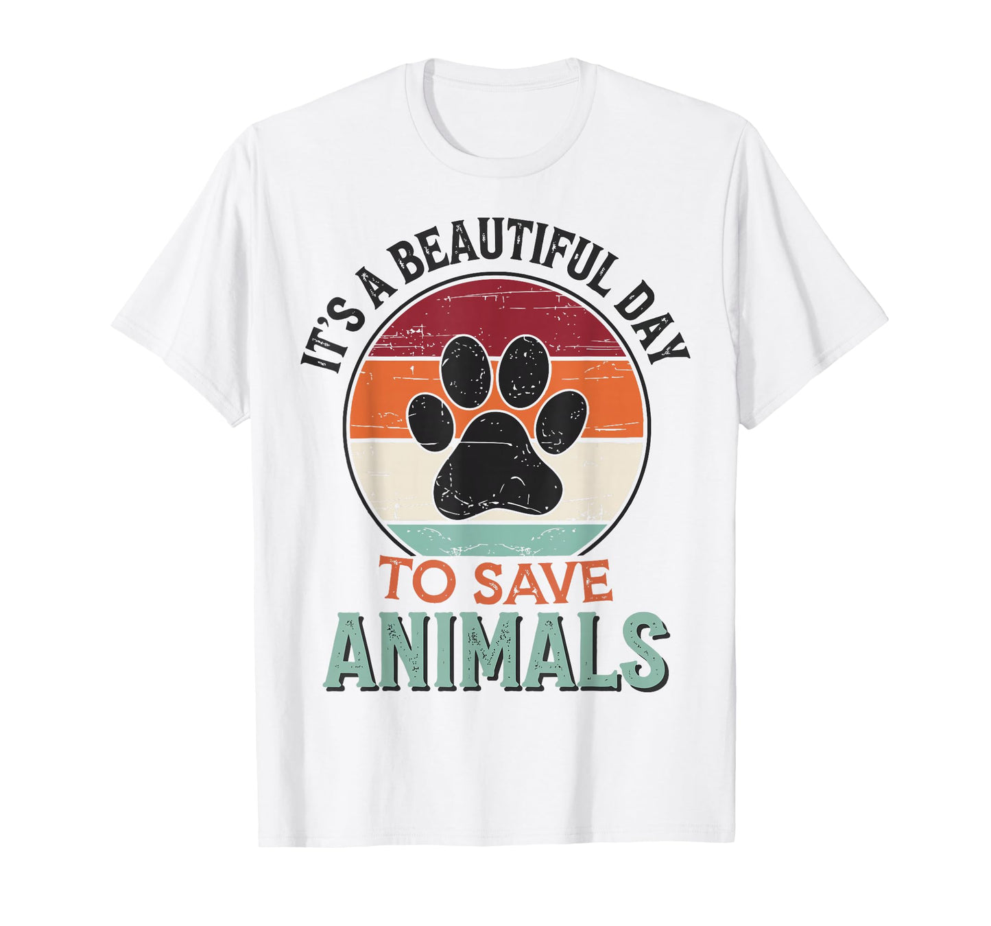 It's A Beautiful Day To Save Animals T-Shirt