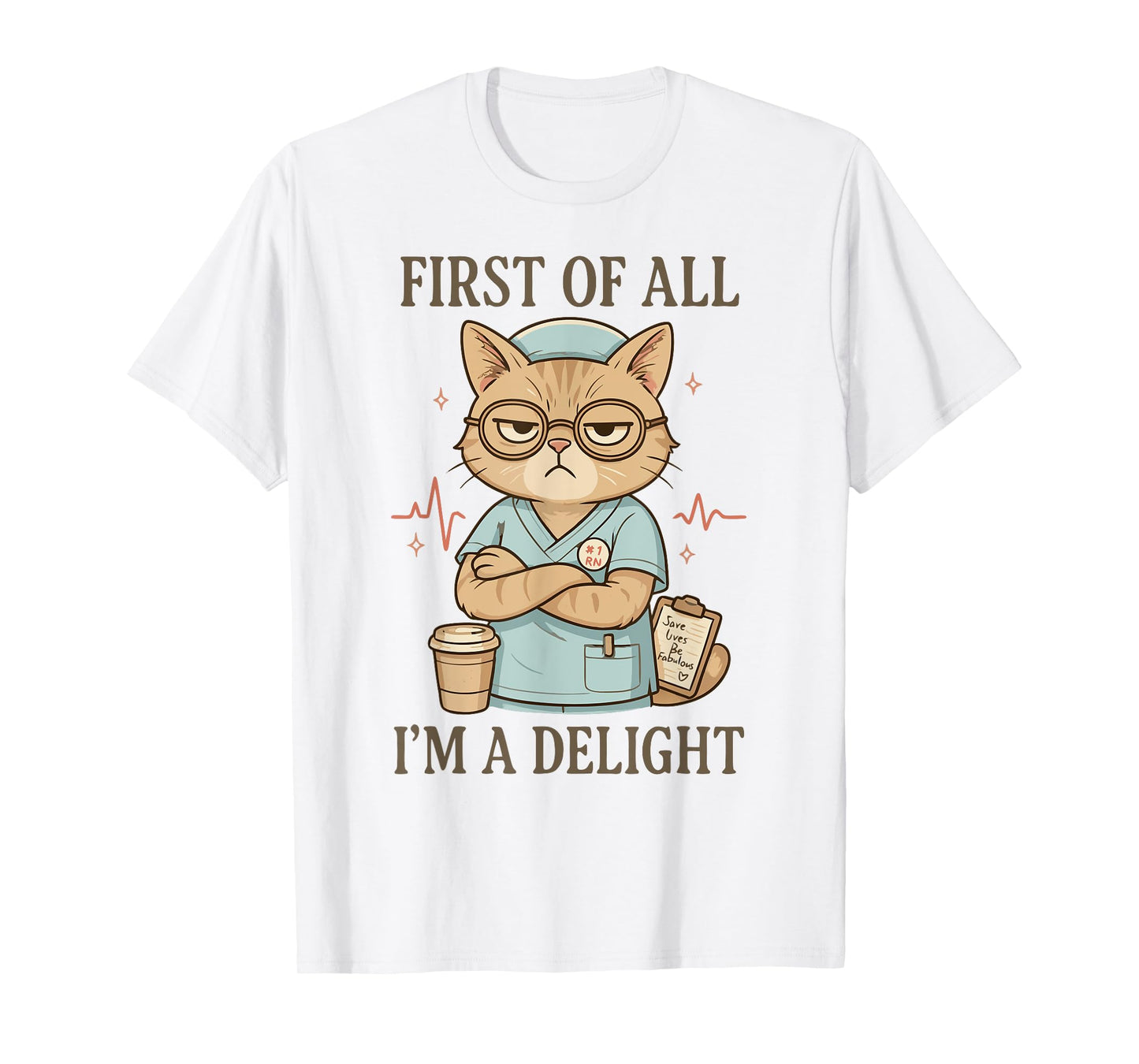 First of All I'm a Delight Funny Grumpy Nurse Cat Cute RN T-Shirt