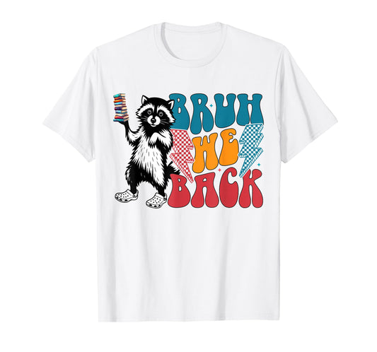 Bruh We Back To School Funny Feral Raccoon 1st Day Of School T-Shirt