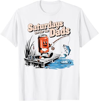 Saturdays Are For The Dads Fishing T-Shirt