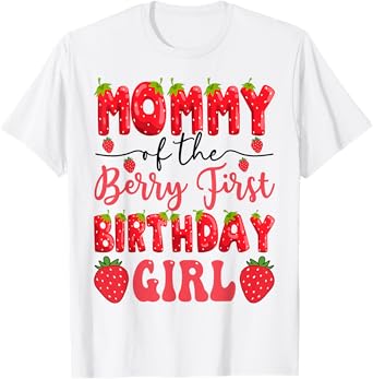 Mommy Of The Berry First Birthday Girl Strawberry Lover T-Shirt