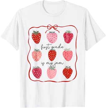 Women First Grade is My Jam Strawberry First Grade Teacher T-Shirt