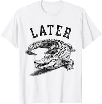 Later Alligator Men Women Kids Cool Funny Saying Graphic T-Shirt