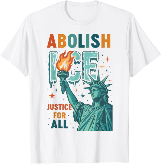 Abolish ICE Justice For All Anti Deportation Chinga La Migra T-Shirt
