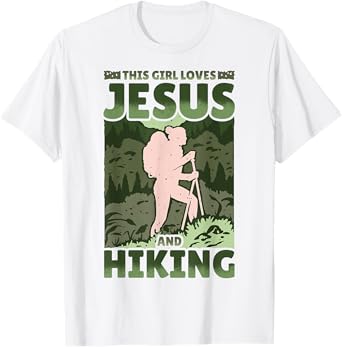 Hiking Lover Christian Protestant Religion Faith Jesus Funny T-Shirt