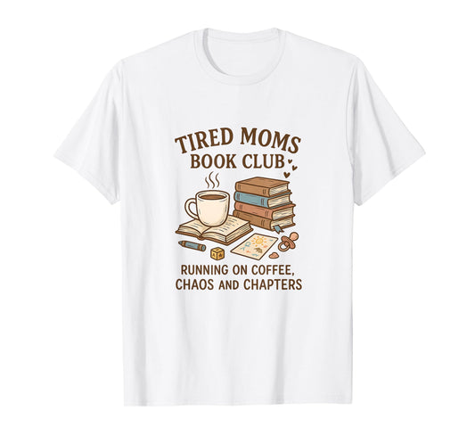 Tired Moms Book Club – Funny Design for Book-Loving Moms T-Shirt