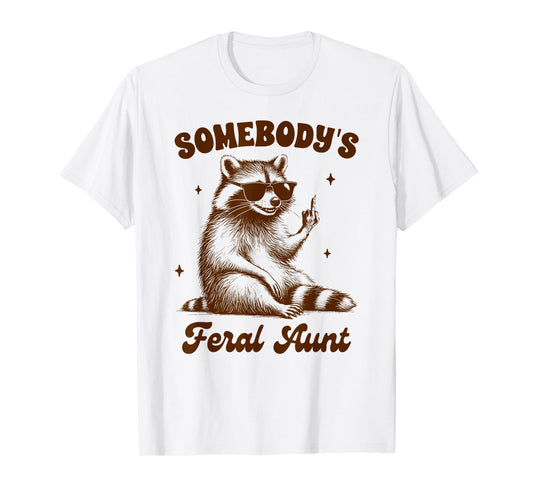 Racoon Lover Auntie Feral Stay Trashy Somebody's Feral Aunt T-Shirt