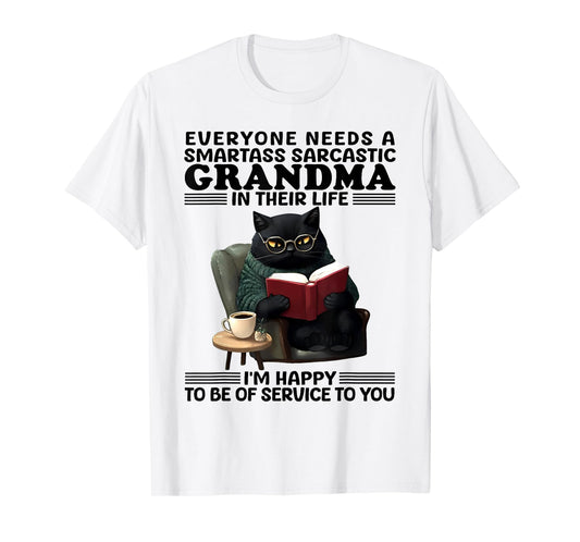 Cat Everyone Needs A Smartass Sarcastic Grandma In Life T-Shirt