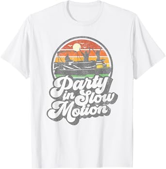 Party In Slow Motion Retro Funny Pontoon Boat Boating Gift T-Shirt