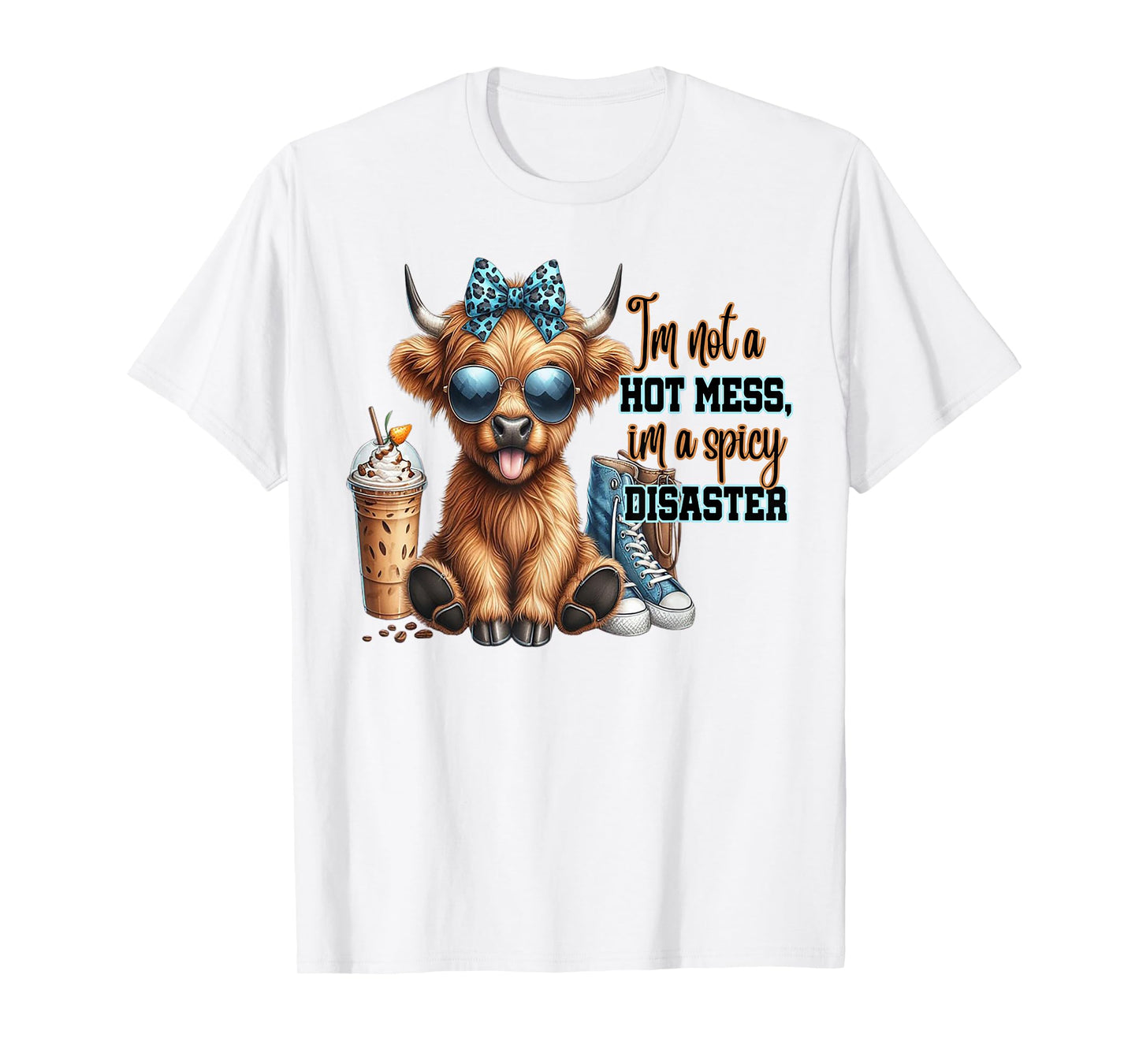 Cow I'm Not A Hot Mess Im A Spicy Disaster T-Shirt