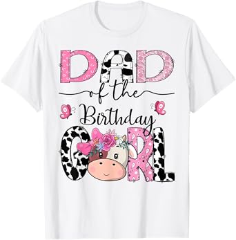 Dad Of The Birthday Girl Farm Cow Family Matching T-Shirt