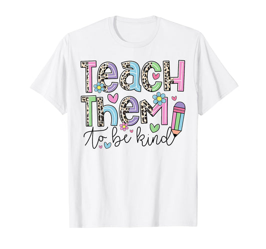 Teach Them To Be Kind Leopard Kindergarten Back To School T-Shirt
