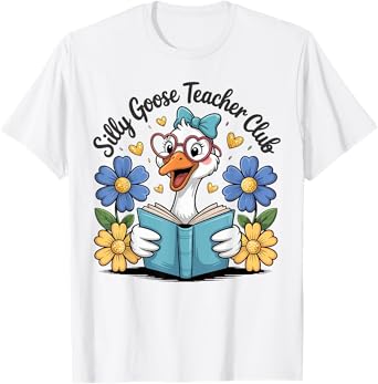 Silly Goose teacher club back to school funny teacher goose T-Shirt