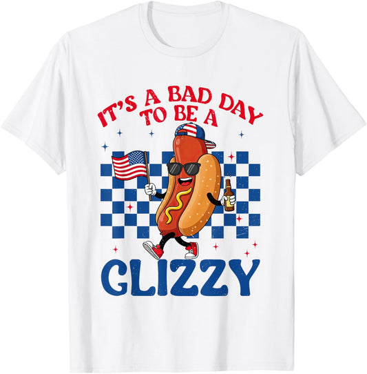 It's A Bad Day To Be A Glizzy 4th of July Hotdog USA Flag T-Shirt