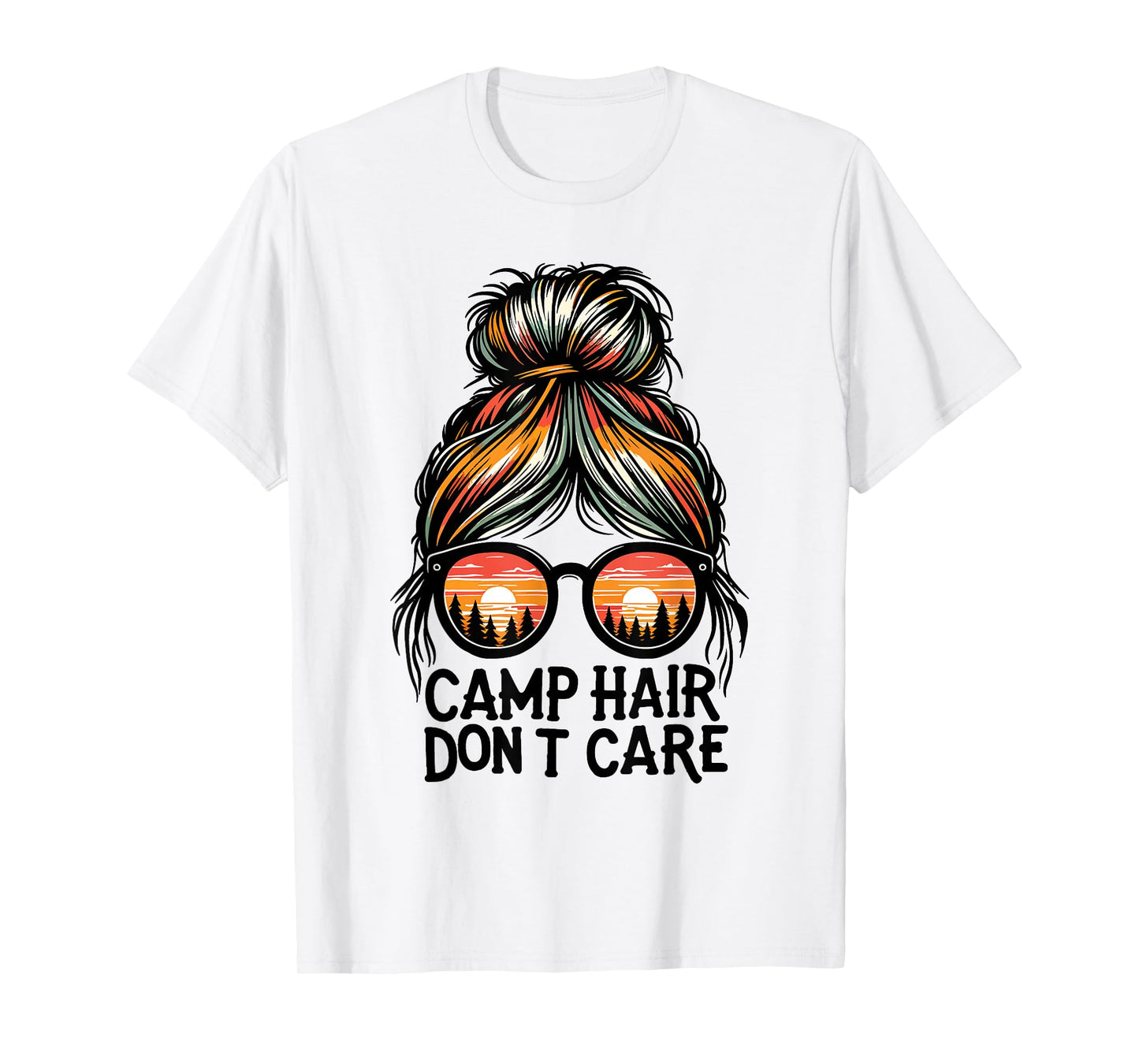 Camp Hair Don't Care Messy Bun Funny Camping Camper Women T-Shirt