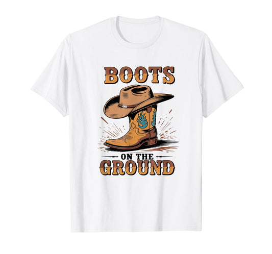 Boots On The Ground Cowboy Boots Western Country Style T-Shirt