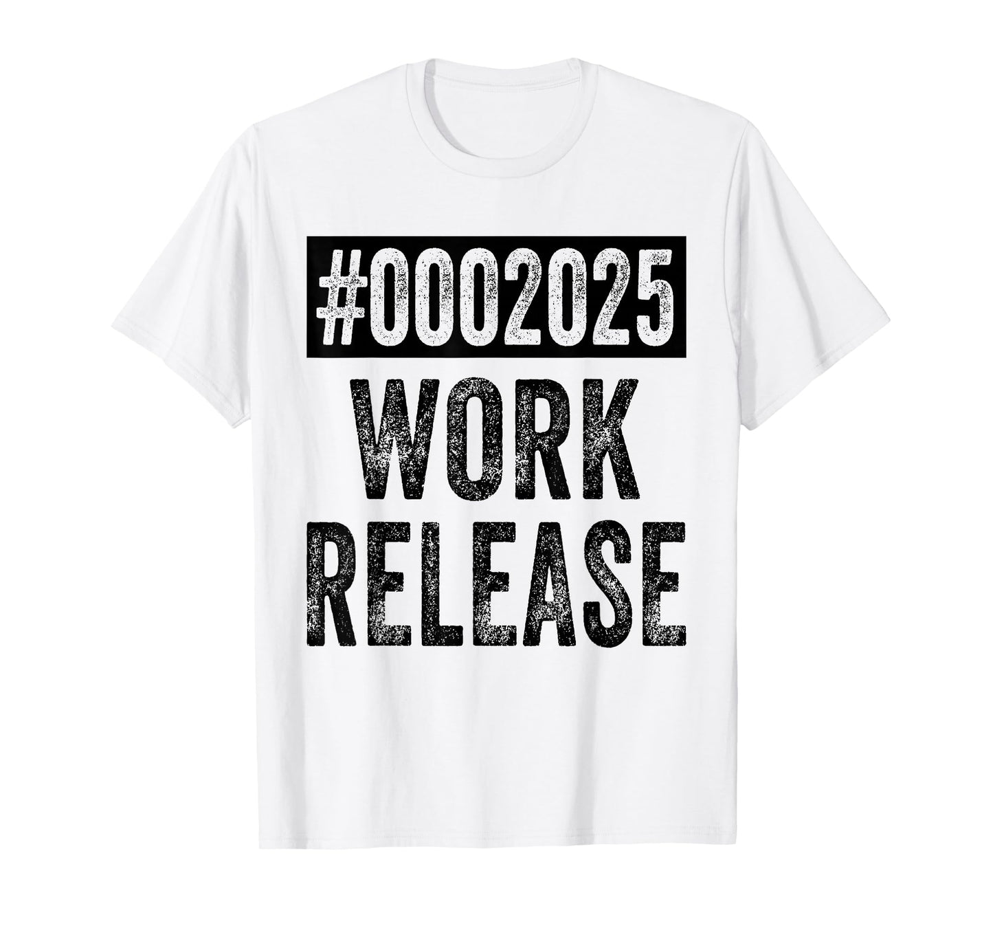 2025 Work Release Funny Retirement 2025 Retired Men Women T-Shirt