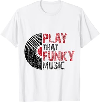 Play That Funky Music Fun Vintage Vinyl Record Lover Graphic T-Shirt