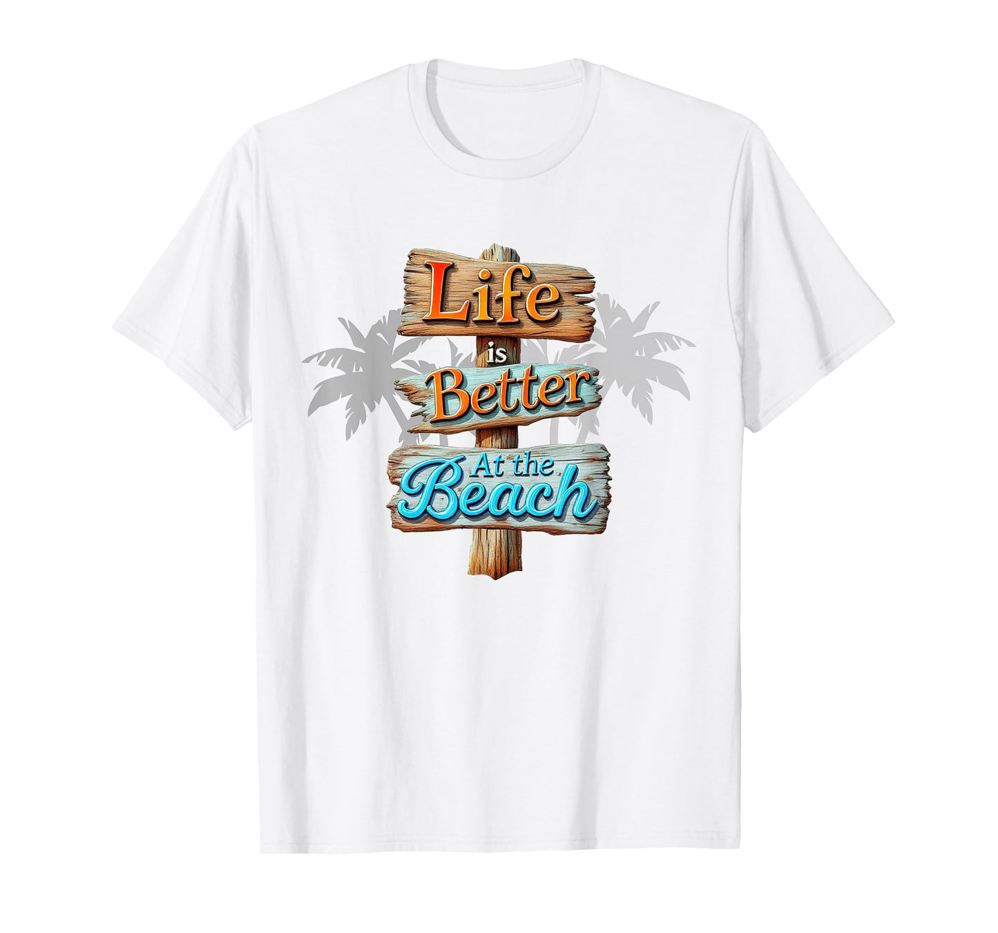 Tropical Summer Vacation Life is Better at the Beach T-Shirt