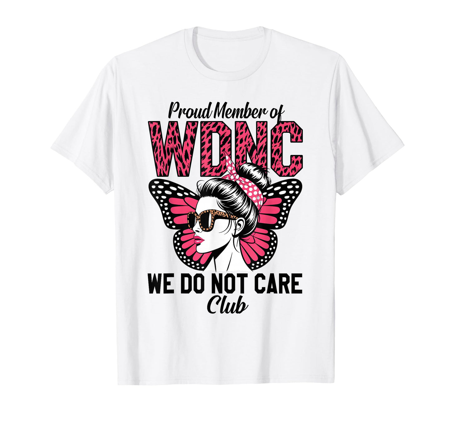 WDNC We Do Not Care Club Funny Leopard Butterfly Girls Women T-Shirt
