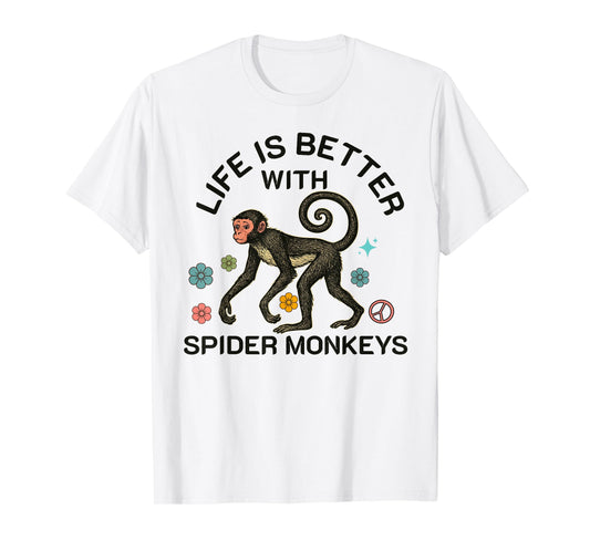 Life Is better with spider monkeys funny monkey lover T-Shirt