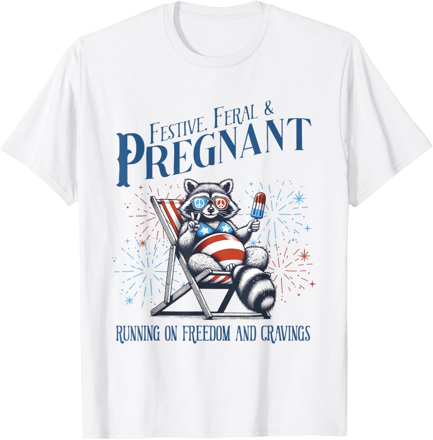 4th Of July Pregnancy Announcement Feral And Pregnant Women T-shirt