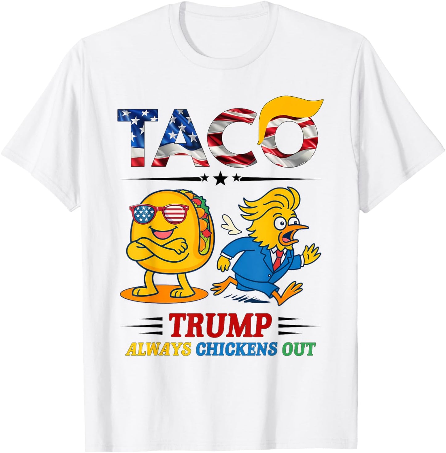 Funny Trump Taco Trump Always Chickens Out T-Shirt