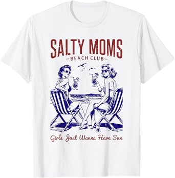 Salty Moms Beach Club Girls Just Wanna Have Sun Summer Girl T-Shirt