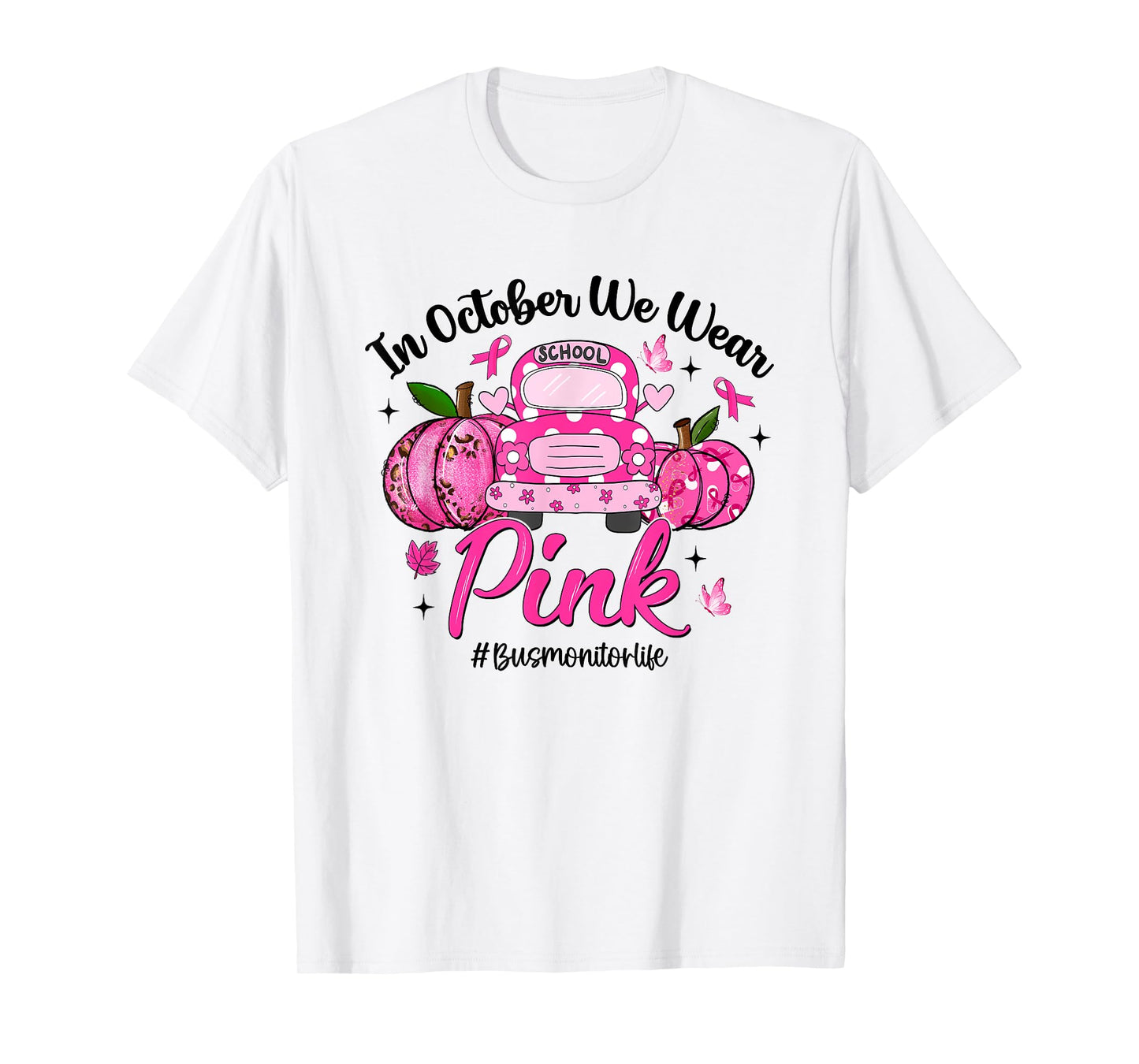 in October We Wear Pink Bus Monitor Life Breast Cancer T-Shirt