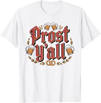 Prost Y’All Funny German Southern Oktoberfest T-Shirt