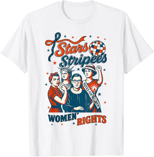4th Of July Feminist Stars Stripes and Women's Rights T-Shirt