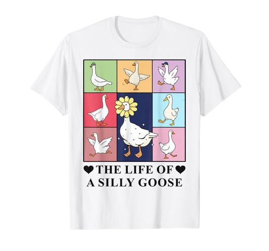 The Life of a Silly Goose Funny Trendy Meme Show Girl Tee T-Shirt