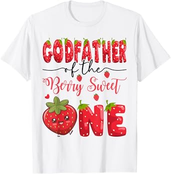 GodFather Of The Berry Sweet One Strawberry First Birthday T-Shirt