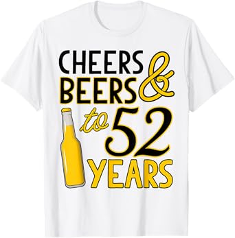 Cheers & Beers to 52 Years Fifty-Second Birthday Celebration T-Shirt
