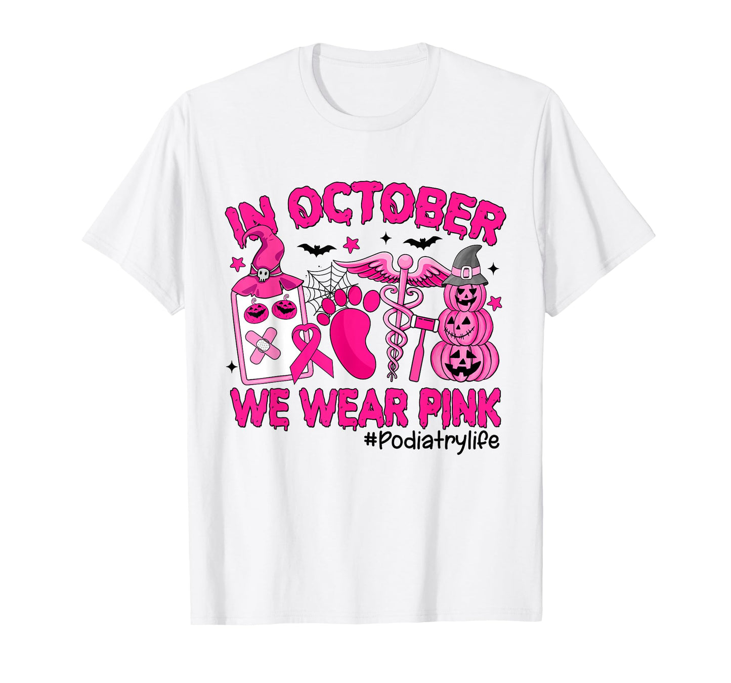 in October We Wear Pink Breast Cancer Podiatry Life T-Shirt