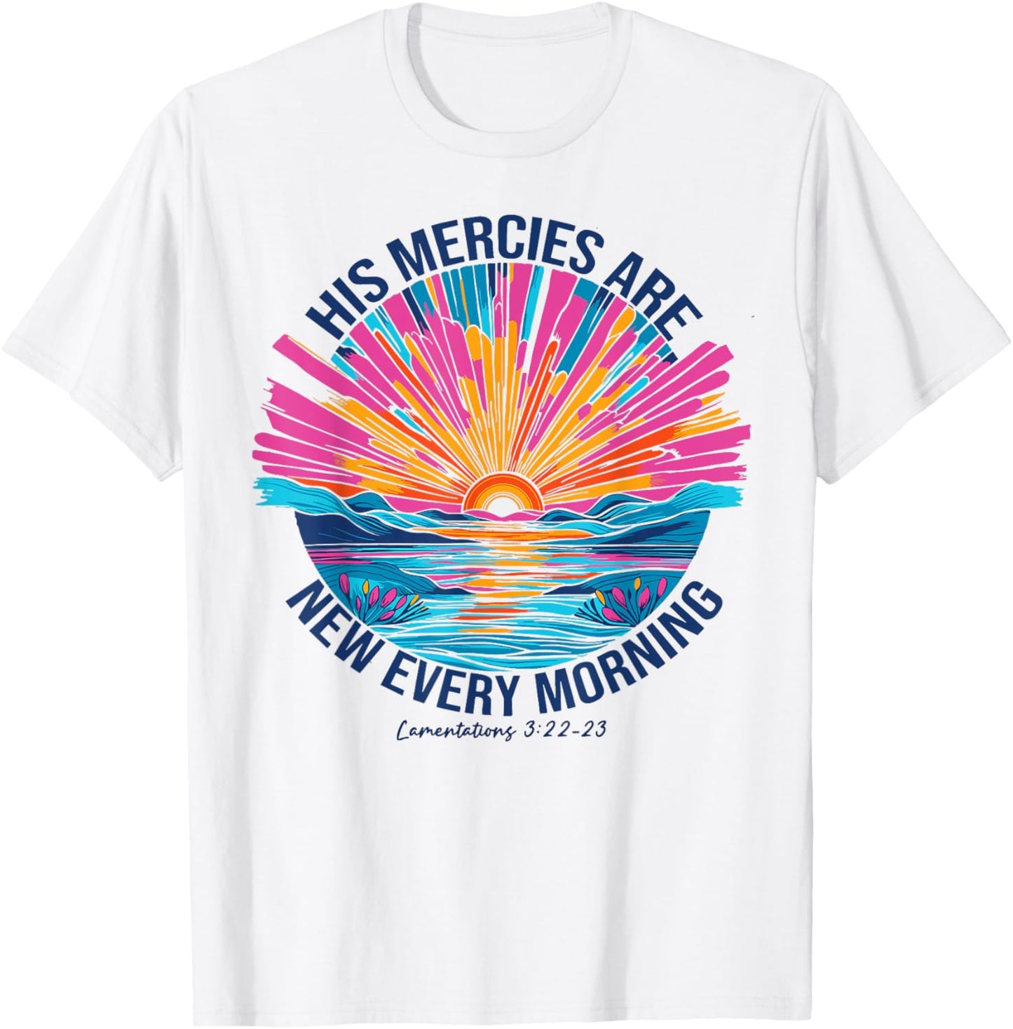 His Mercies Are New Every Morning T-Shirt