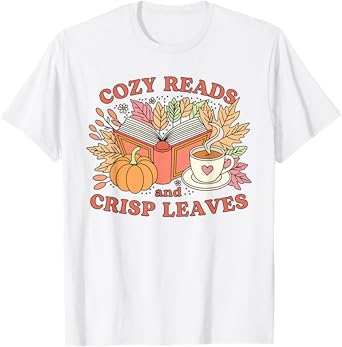 Cozy Reads And Crisp Leaves Reading Autumn Fall Thanksgiving T-Shirt