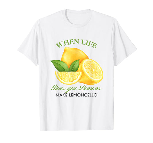 When Life Gives You Lemons Make Lemoncello Funny Cute Women T-Shirt