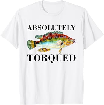 Absolutely Torqued Fish T-Shirt