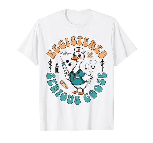 Registered Serious Goose Nursing Funny Nurse Medical Student T-Shirt
