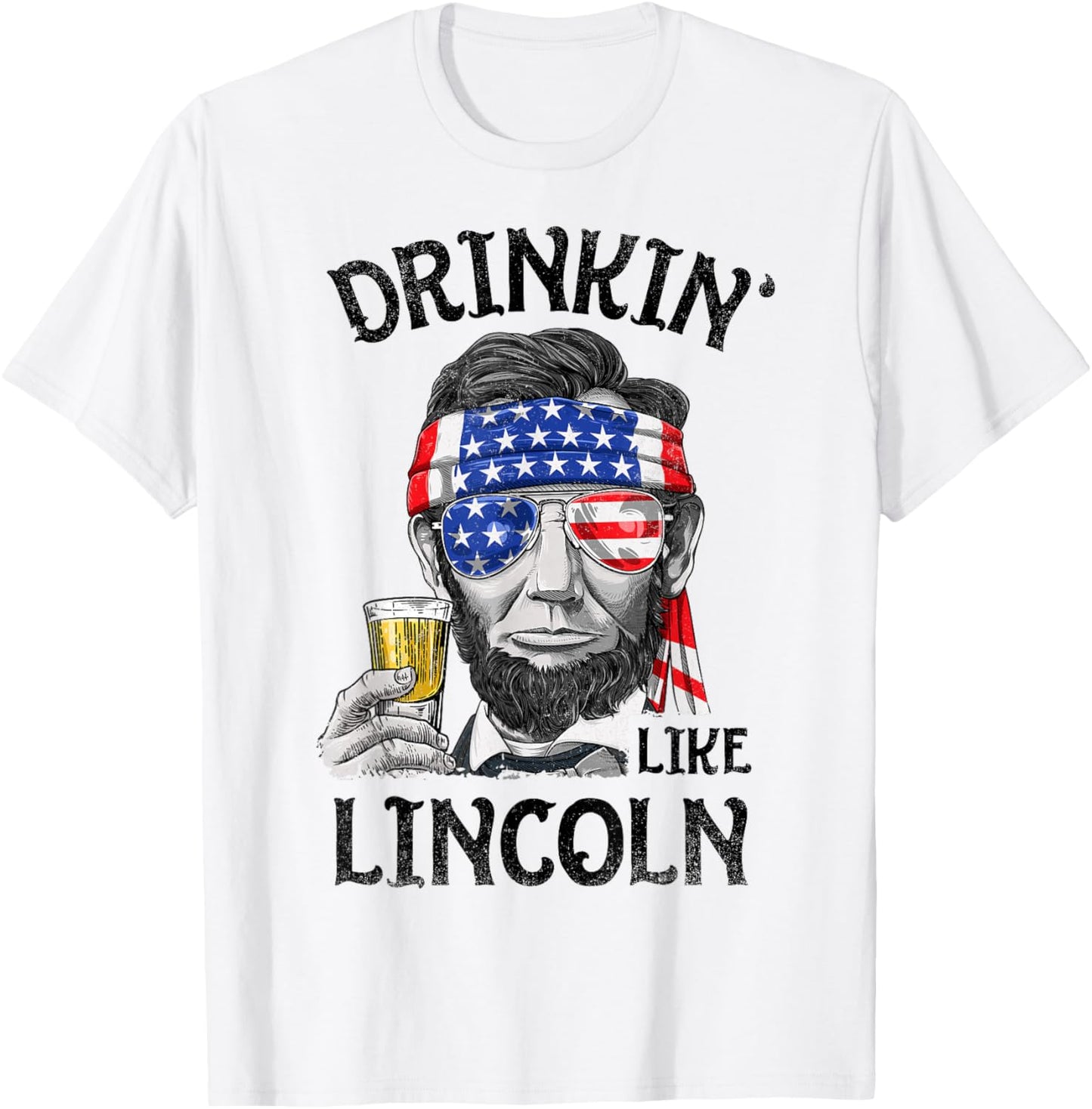 Drinking Like Lincoln 4th of July Men Abraham Merica Flag T-Shirt